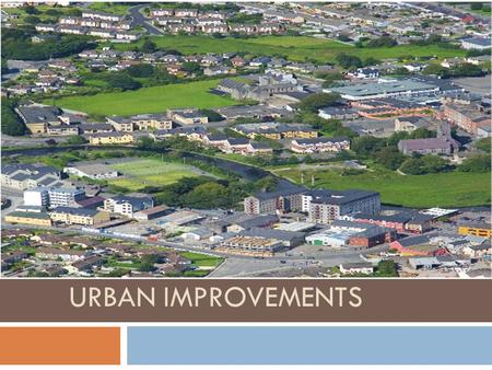 URBAN IMPROVEMENTS.  In western cities, attempts by planning authorities have tried to alleviate social and economic problems by:  Inner city renewal.