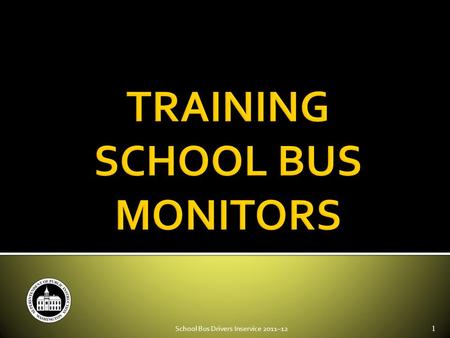 School Bus Drivers Inservice 2011–121. 1. Key Responsibilities. 2. Teamwork. 3. Physical Demands. 4. Pre & Post-trip with Child-check. 5. Federal and.