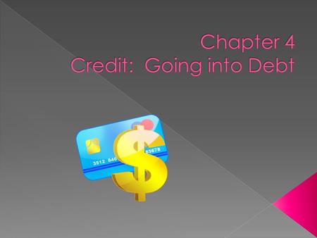  What are advantages of credit  What are disadvantages of credit.