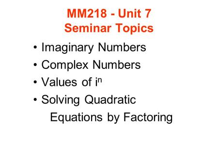 MM218 - Unit 7 Seminar Topics