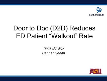 Door to Doc (D2D) Reduces ED Patient “Walkout” Rate