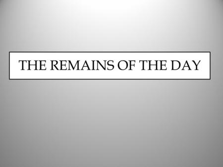 THE REMAINS OF THE DAY. The Remains of the Day (1989) is the Japanese- English author Kazuo Ishiguro's third published novel. One of the most highly-