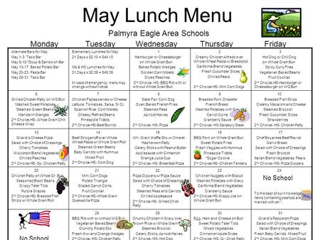 May Lunch Menu Alternate Bars for May: May 1-3: Taco Bar May 6-10:*Soup & Sandwich Bar May 13-17: Baked Potato Bar May 20-23: Pasta Bar May 28-31: Taco.