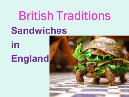 British Traditions Sandwiches in England.