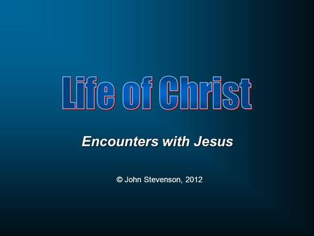 Encounters with Jesus © John Stevenson, 2012. How are Sheep pictured in the Bible? How are Shepherds pictured in the Bible?
