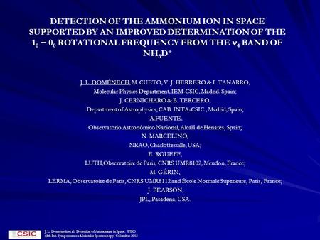 DETECTION OF THE AMMONIUM ION IN SPACE SUPPORTED BY AN IMPROVED DETERMINATION OF THE 1 0 − 0 0 ROTATIONAL FREQUENCY FROM THE 4 BAND OF NH 3 D + J. L. DOMÉNECH,