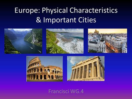 Europe: Physical Characteristics & Important Cities