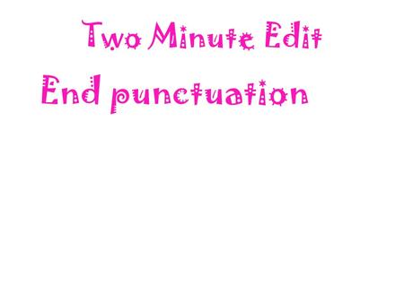Two Minute Edit End punctuation. Sailing Home By Gloria Rand.