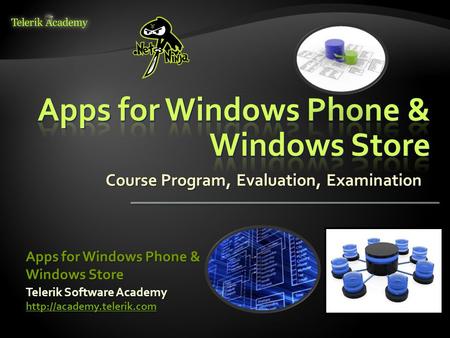 Course Program, Evaluation, Examination Telerik Software Academy  Apps for Windows Phone & Windows Store.