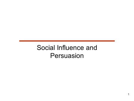 1 Social Influence and Persuasion. 2 Lesson Outline  Attitude Change via Persuasion  Compliance with Threats and Promises  Obedience to Authority 