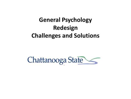 General Psychology Redesign Challenges and Solutions Chattanooga, Tennessee.