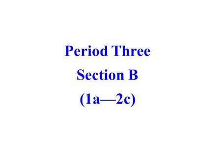 Period Three Section B (1a—2c) milk I. New words chocolate.