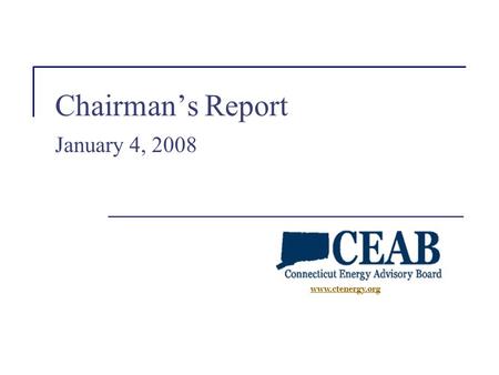 Www.ctenergy.org Chairman’s Report January 4, 2008.