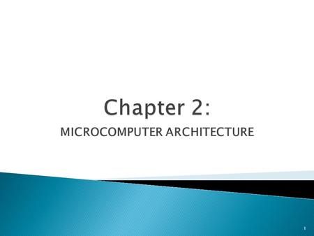 MICROCOMPUTER ARCHITECTURE 1.  2.1 Basic Blocks of a Microcomputer  2.2 Typical Microcomputer Architecture  2.3 Single-Chip Microprocessor  2.4 Program.