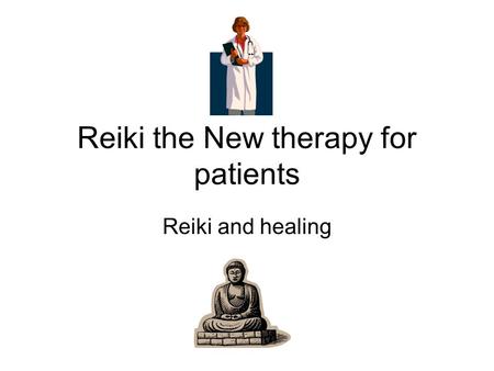 Reiki the New therapy for patients Reiki and healing.