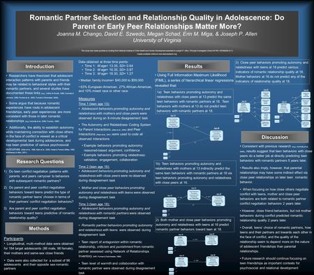Romantic Partner Selection and Relationship Quality in Adolescence: Do Parent or Early Peer Relationships Matter More? Joanna M. Chango, David E. Szwedo,