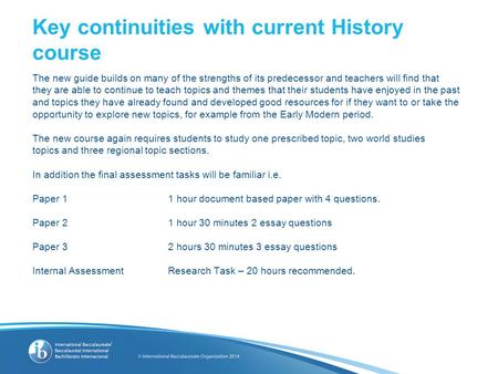 Key continuities with current History course The new guide builds on many of the strengths of its predecessor and teachers will find that they are able.