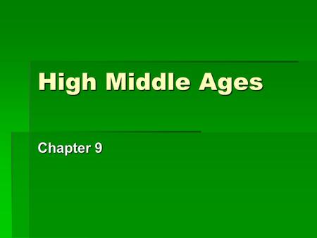 High Middle Ages Chapter 9.