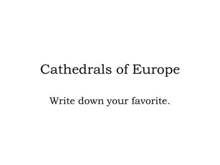 Cathedrals of Europe Write down your favorite.. Bristol Cathedral.