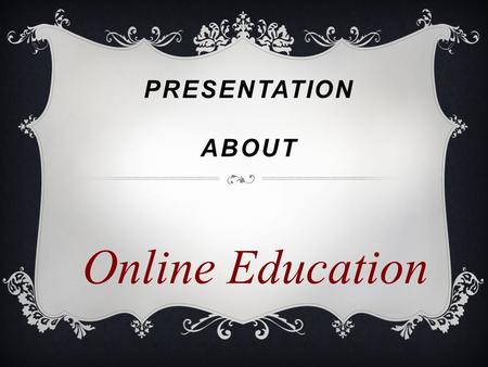 PRESENTATION ABOUT Online Education. By Majed Al-Salem & Ahmed Alanazi.
