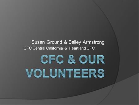 Susan Ground & Bailey Armstrong CFC Central California & Heartland CFC.