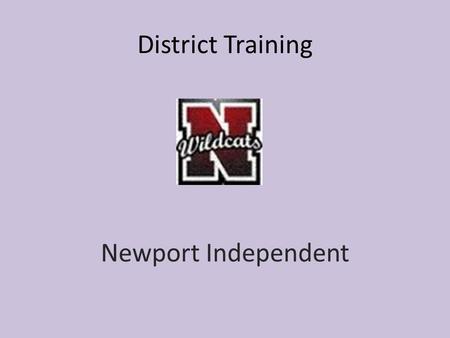 District Training Newport Independent.