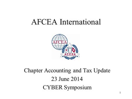 1 AFCEA International Chapter Accounting and Tax Update 23 June 2014 CYBER Symposium.