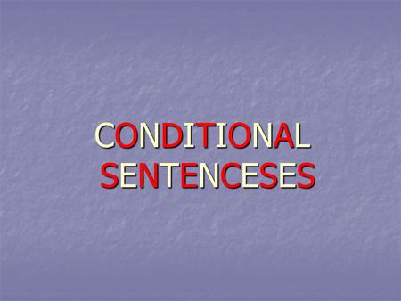 CONDITIONAL SENTENCESES. Made By : Abeer Nawaf AL-Sarayrah First secondary class Mutah school for girls year 2004-2005.