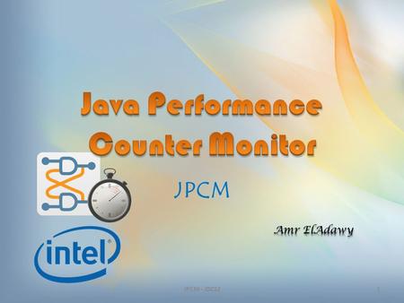JPCM - JDC121 JPCM. Agenda JPCM - JDC122 3 Software performance is Better Performance tuning requires accurate Measurements. JPCM - JDC124 Software.
