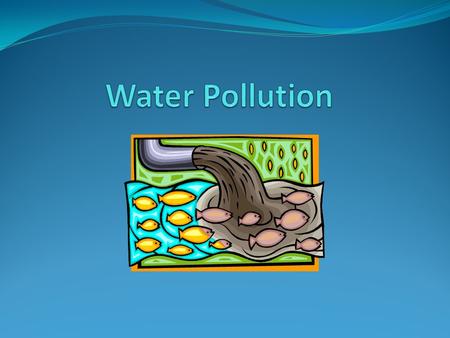 Categories of Water Pollution Non point source pollution - source of pollution is spread out ex. Lawns Point source pollution - pollution that enters.
