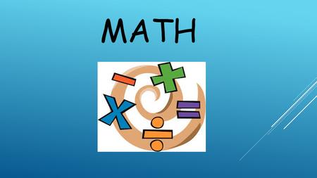 MATH. Unit 1 – Whole Numbers, Place Value and Rounding Unit 2 - Multiplication and Division of Whole Numbers Unit 3 - Equivalent Fractions Unit 4 – Operations.