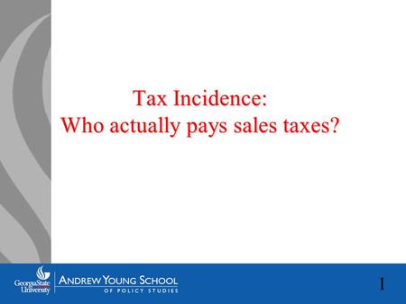 1 Tax Incidence: Who actually pays sales taxes?. 2 Tax Incidence = Economic Tax Burden  Incidence of transaction costs  Sales taxes  Shipping costs.