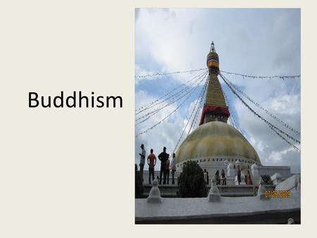 Buddhism. Origins of Buddhism Started by Siddhartha Gautama Born in Lumbini, Nepal.