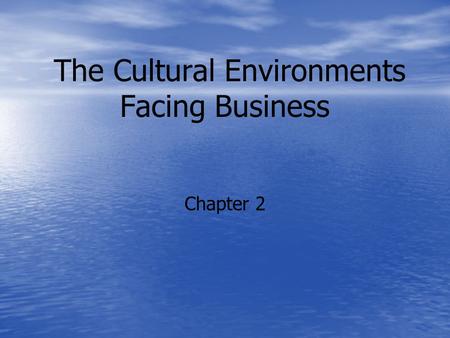 The Cultural Environments Facing Business