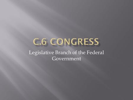 Legislative Branch of the Federal Government.  Please answer the following questions: Yes, write the question!!!!  1. How many voting members are there.