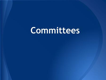 Committees. 1. Standing committee Four types of committees: