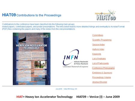 HIAT= Heavy Ion Accelerator Technology HIAT09 – Venice (I) – June 2009.