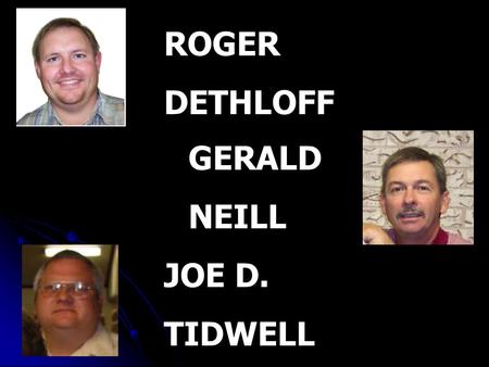 ROGER DETHLOFF GERALD NEILL JOE D. TIDWELL. Deacon comes from the Greek word diakonos translated as servant, minister, or deacon Romans 6:16 Do you not.