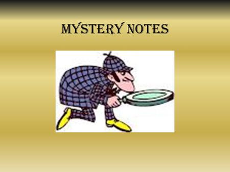 Mystery Notes. Pattern of most mysteries 1.Peaceful state: pre-crime, everything is normal in the character’s world. Usually does not last long. 2.Crime.