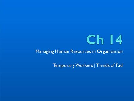 Ch 14 Managing Human Resources in Organization