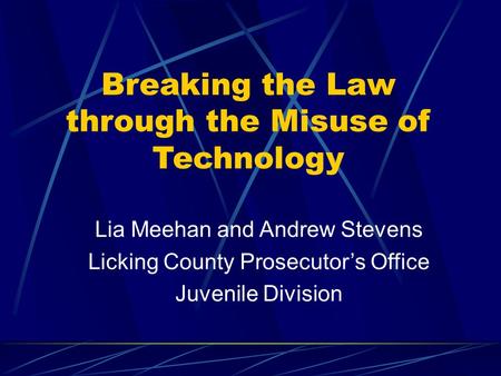 Breaking the Law through the Misuse of Technology
