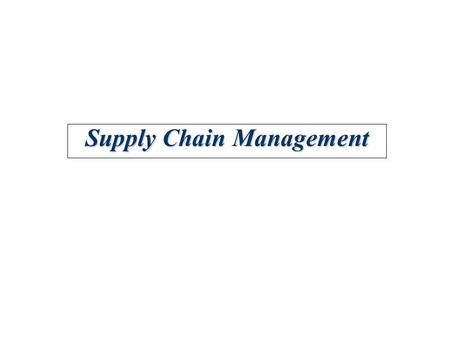 Supply Chain Management. 10-2 Lecture Outline   Supply Chain Management   Information Technology: A Supply Chain Enabler   Supply Chain Integration.