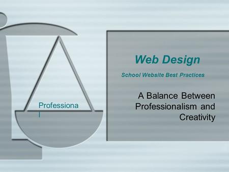 Web Design School Website Best Practices A Balance Between Professionalism and Creativity Professiona l.