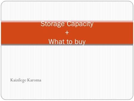 Kaizilege Karoma Storage Capacity + What to buy Binary Did you know that all of the information that travels through your computer is based on two commands?