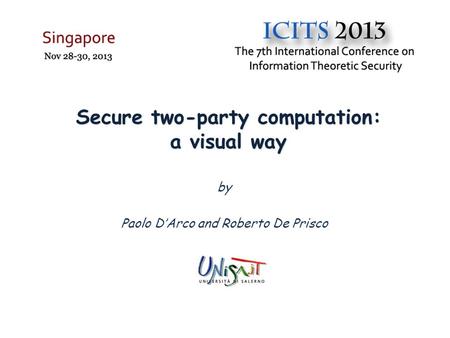 Secure two-party computation: a visual way by Paolo D’Arco and Roberto De Prisco.