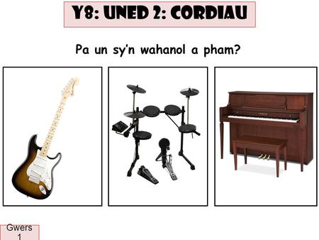 Lesson 1: ST: Odd one out Pa un sy’n wahanol a pham? Y8: UNED 2: CORDIAU Gwers 1.