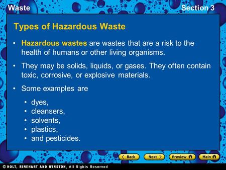 WasteSection 3 Types of Hazardous Waste Hazardous wastes are wastes that are a risk to the health of humans or other living organisms. They may be solids,