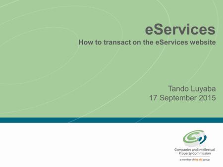 EServices How to transact on the eServices website Tando Luyaba 17 September 2015.