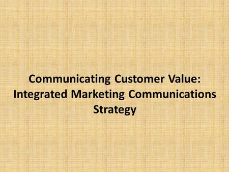 Session Outline The Promotion Mix Integrated Marketing Communications