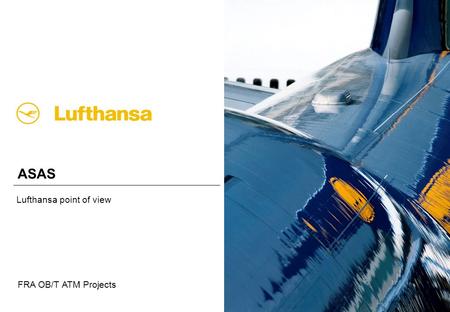 ASAS FRA OB/T ATM Projects Lufthansa point of view.